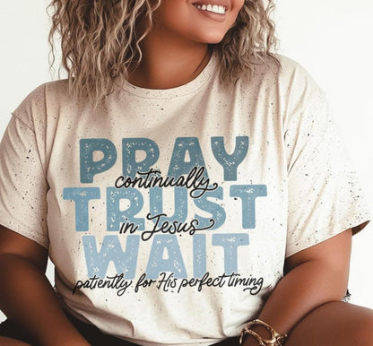 T-Shirt Tee Sweatshirt Crew HoodieFaith  - Pray Trust Wait Inspirational Design