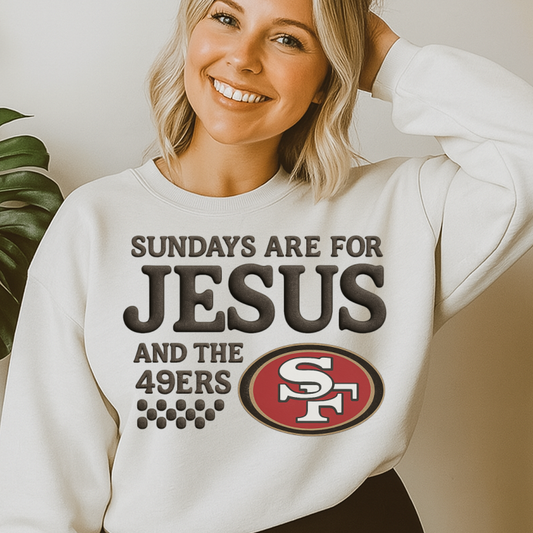Sweatshirt Or Hoodie Sundays Are for Jesus and the 49 ers