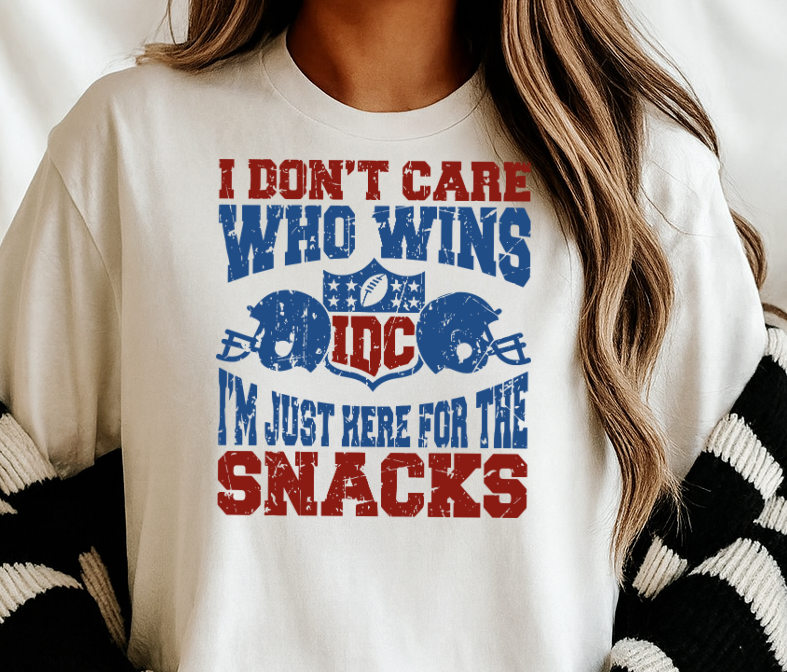 DTF Transfer I Don’t Care Who Wins I’m Just Here for the Snacks