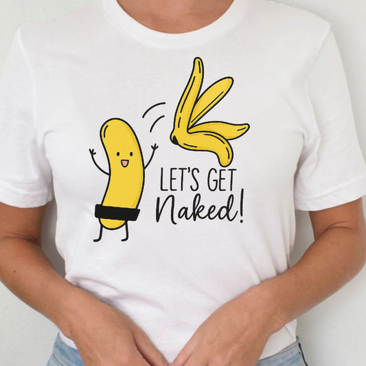 T-Shirt Sweatshirt Crewneck Let’s Get Naked – Funny Banana Peel Cartoon Graphic