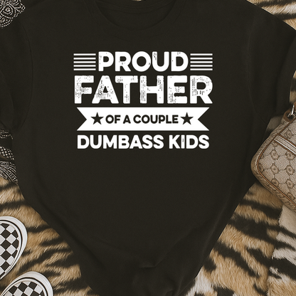 DTF Transfer – Proud Father Humor – Couple Dumbass Kids