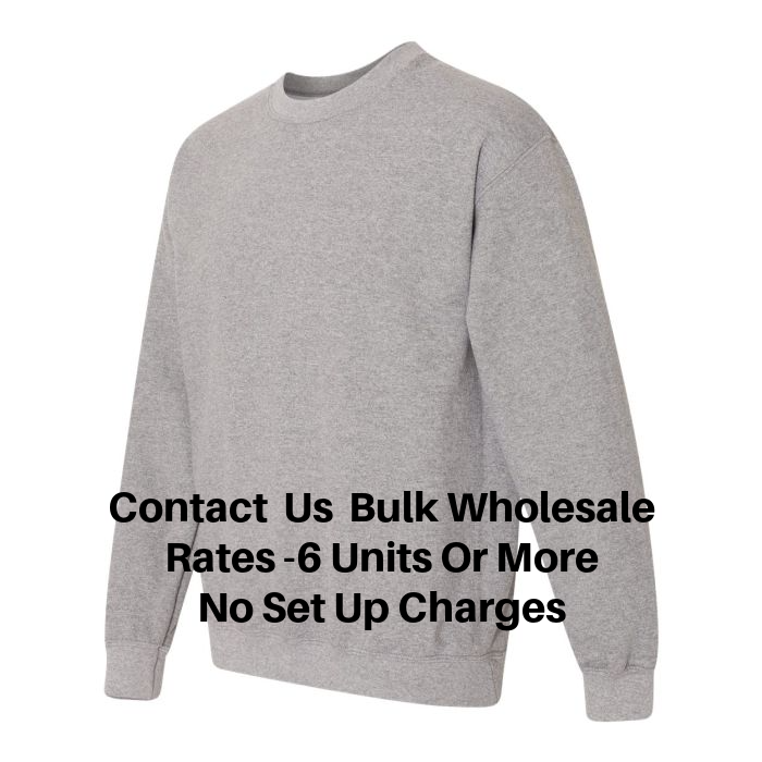 Custom Sweatshirt We Print Design Bulk Discount Over 6