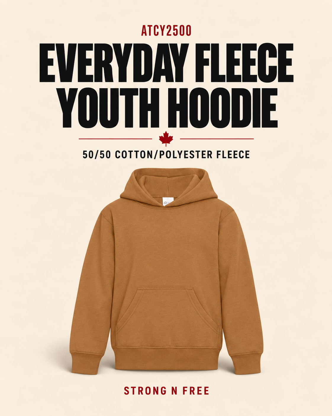 ATCY2500 Everyday Fleece Youth Hoodie in caramel, 50/50 cotton/polyester fleece. Strong N Free feature poster.