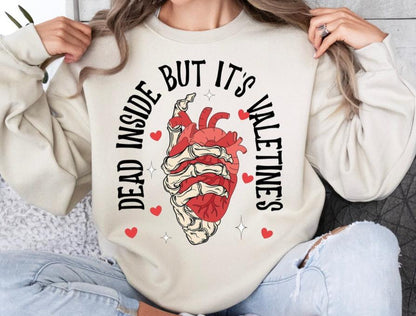 Sweatshirt Crew Hoodie Or T-Shirt  Happy Valentines Dead Inside