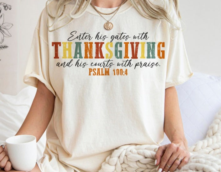 Enter Into His Gates With Thanksgiving Women T Shirt Enter Into His Gates With Thanksgiving Women T Shirt