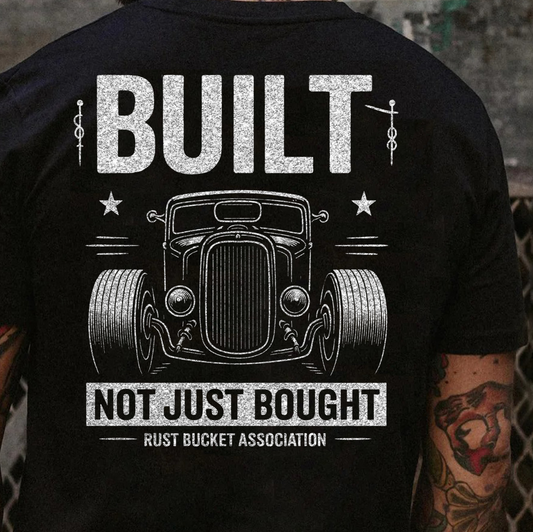 DTF Transfer Built Not Bought – Vintage Hot Rod Rust Bucket Association Graphic