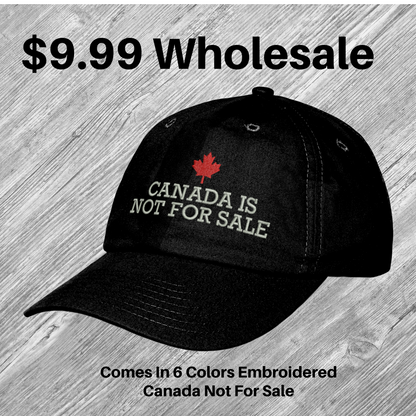 Canada Is NOT For Sale – Embroidered Hat