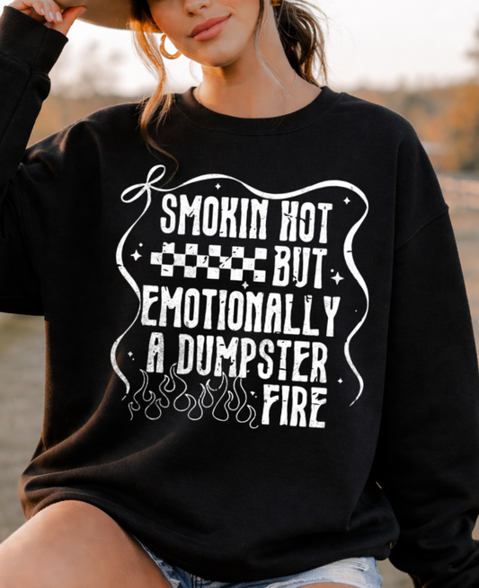DTF Transfer “Smokin Hot But Emotionally a Dumpster Fire”