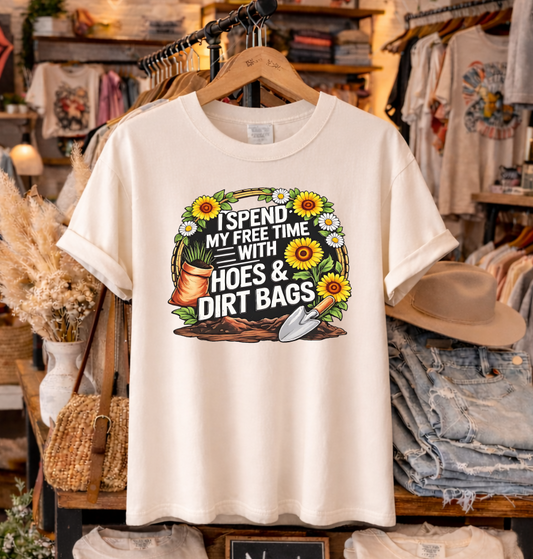 DTF Transfer I Spend My Free Time With Hoes & Dirt Bags Gardening