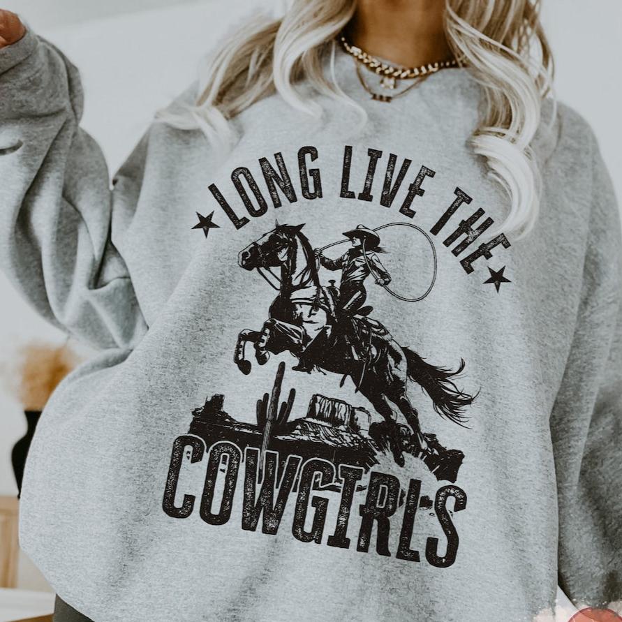 Hoodie Sweatshirt Crew T-Shirt  Country Long Live  The Cowgirls