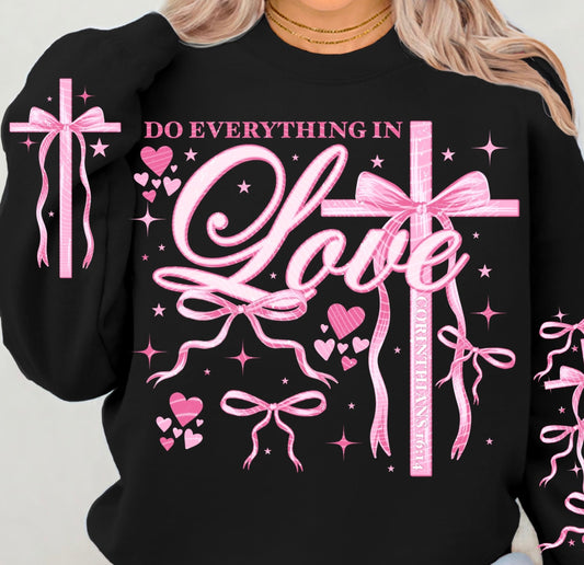 Sweatshirt Hoodie Crewneck T-Shirt  Happy Valentines Do Everything In Love .