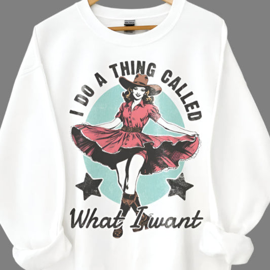 DTF Transfer I Do A Thing Called What I Want - Vintage Cowgirl Western