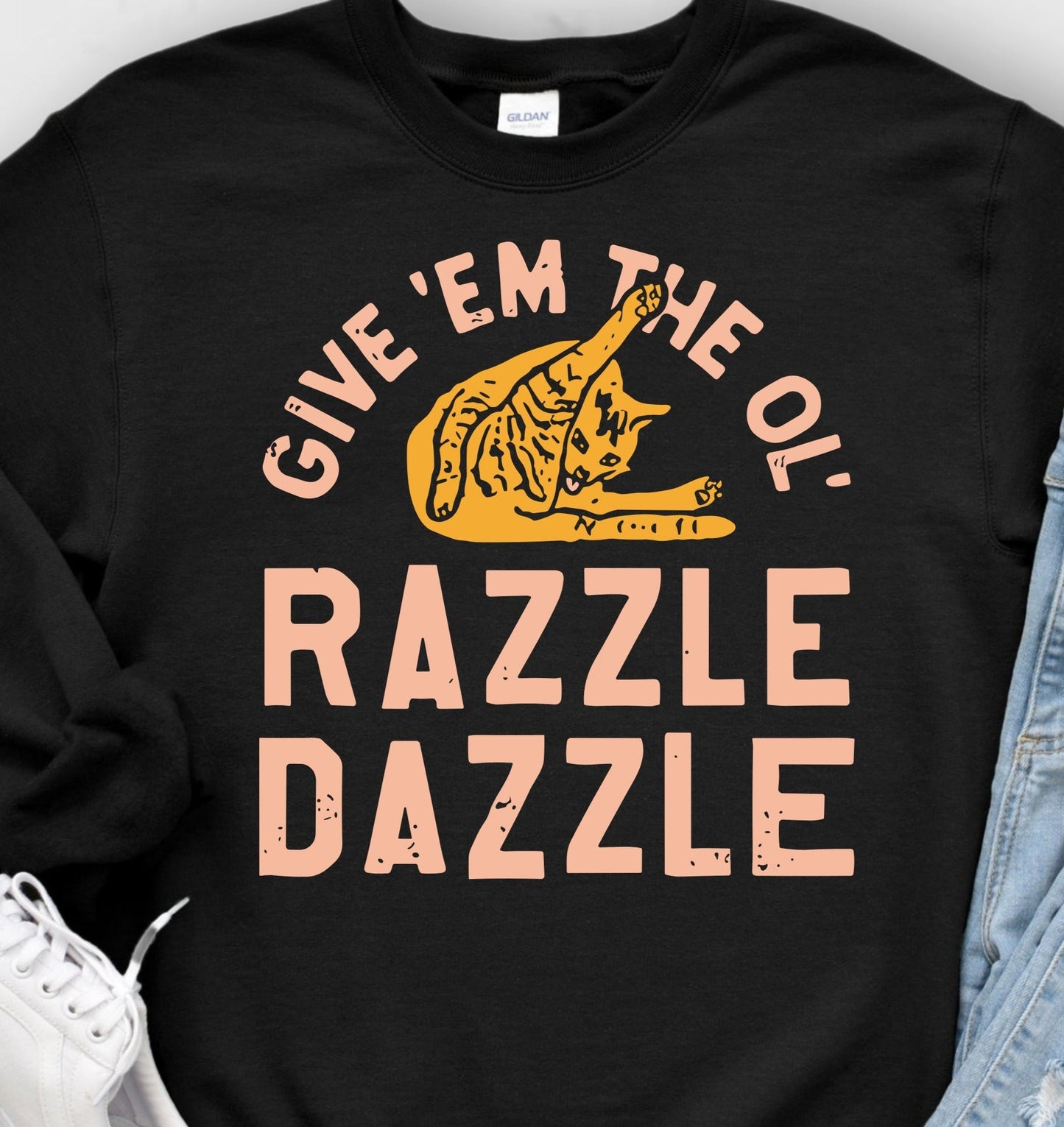 Razzle Dazzle T-Shirt Sweatshirt - Humorous Gift Idea -