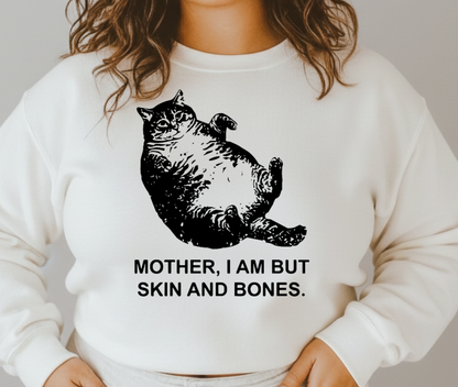 DTF Transfer “Mother, I Am But Skin and Bones” Funny Chubby Cat