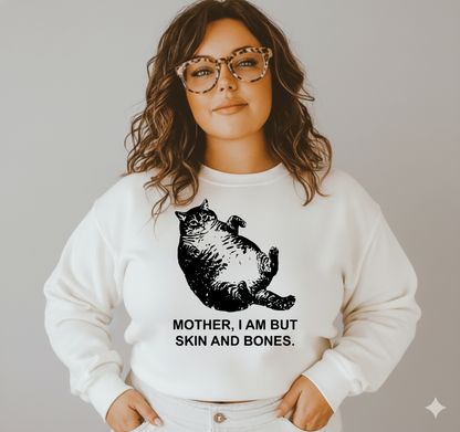 DTF Transfer “Mother, I Am But Skin and Bones” Funny Chubby Cat