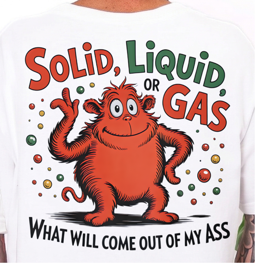 DTF Transfer Funny Solid Liquid Gas Shirt Design – Humor
