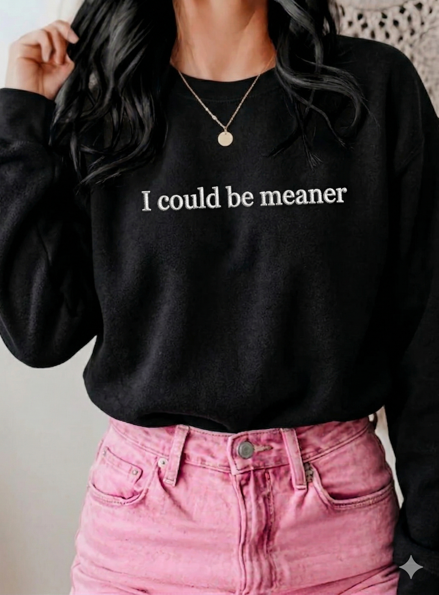 Embroidered I Could Be Meaner Minimal Text