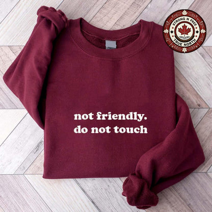 Embroidered Not Friendly Do Not Touch Sweatshirt