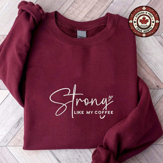 Embroidered Strong Like My Coffee Sweatshirt