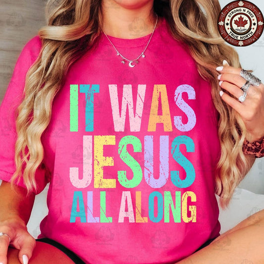 DTF Transfer It Was Jesus All Along Christian Retro