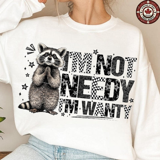 DTF Transfer Funny Raccoon Shirt I’m Not Needy I’m Wanty