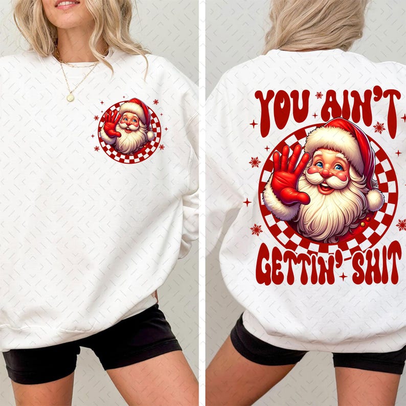 You Ain’t Getting Shit – Funny Santa Claus – Trendy Xmas DTF transfer