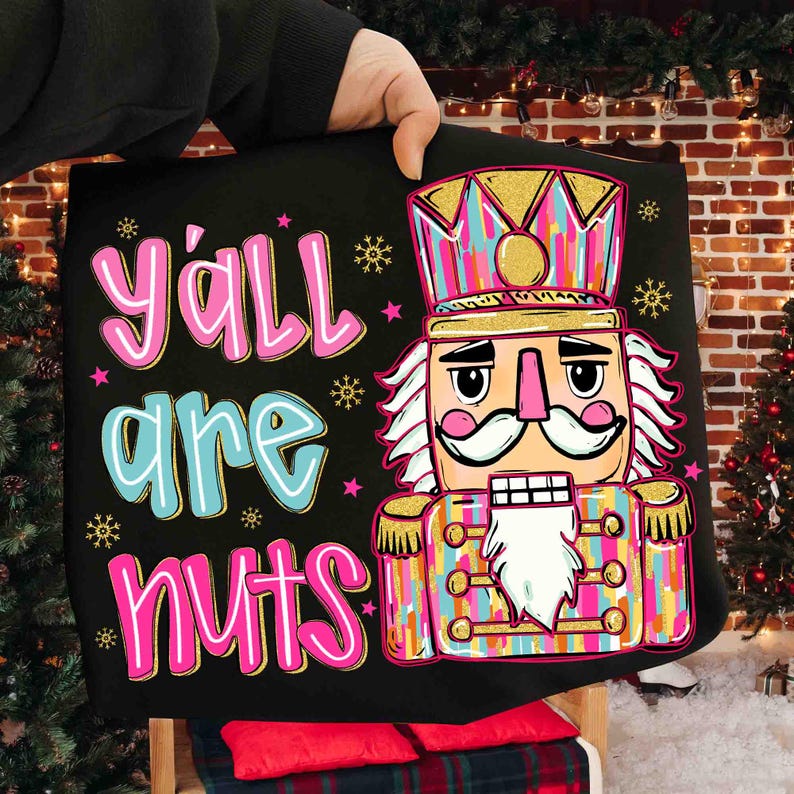 Y'all Are Nuts – Coquette Nutcracker Christmas – Preppy Christmas DTF transfer