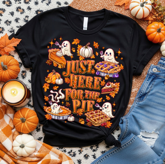DTF Transfer Just Here for the Pie” 🥧🍂👻