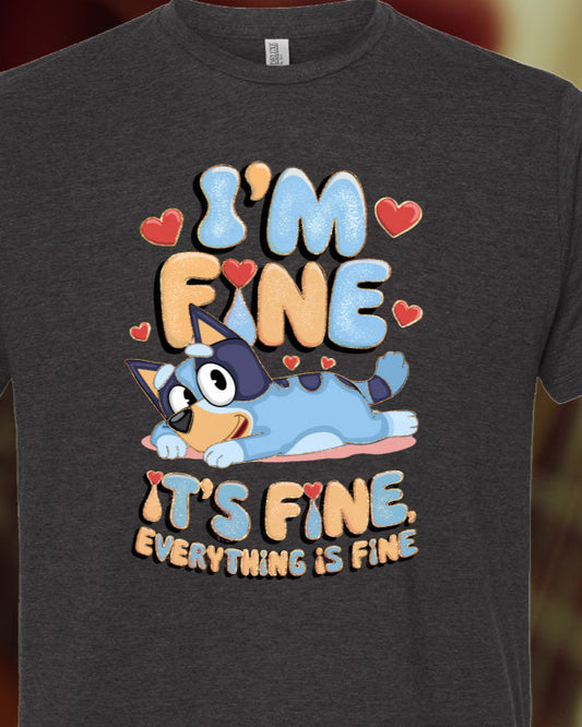 DTF Transfer I'm Fine Everything is Fine Funny Dog Design