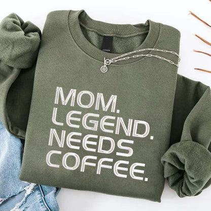 Embroidered Mom Legend Needs Coffee Crewneck