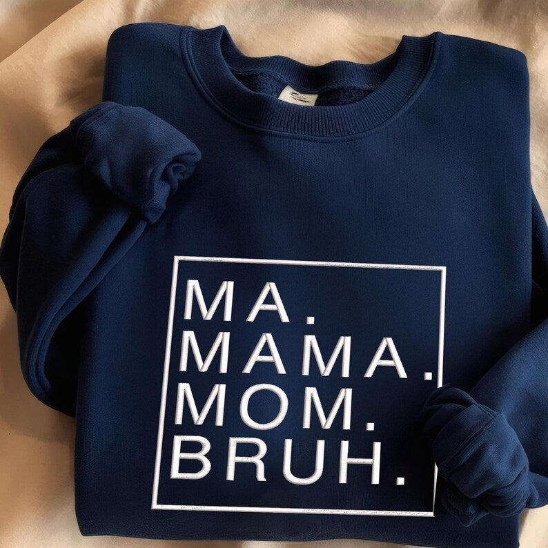 Embroidered MA MAMA MOM BRUH Sweatshirt