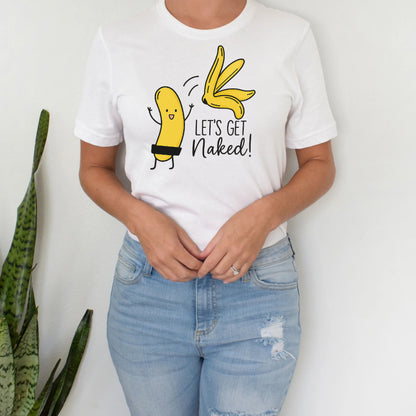 DTF Transfer Let’s Get Naked – Funny Banana Peel Cartoon Graphic