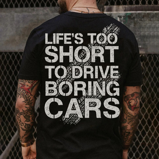 DTF Transfer Life’s Too Short to Drive Boring Cars – Bold Tire Mark Garage Graphic