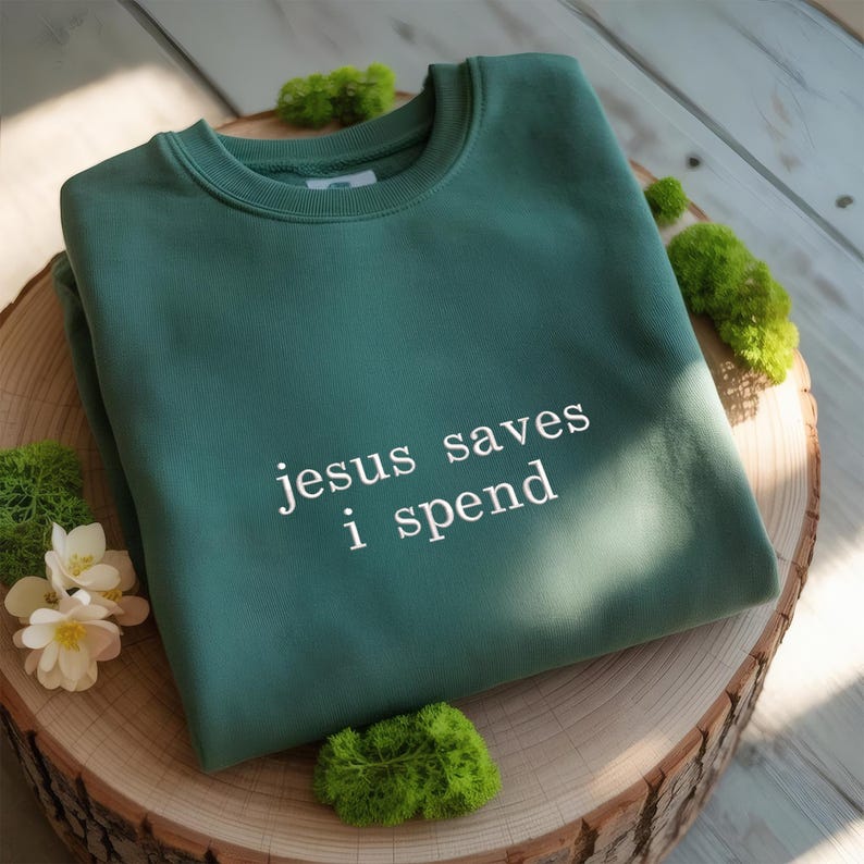 Embroidered Jesus Saves I Spend Minimalist