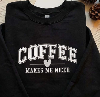 Embroidered Coffee Makes Me Nicer