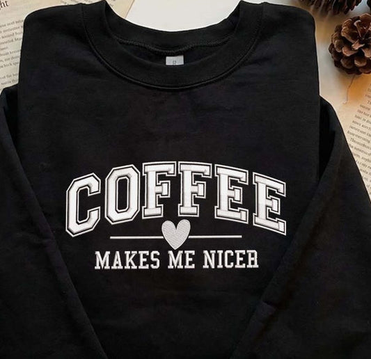 Embroidered Coffee Makes Me Nicer