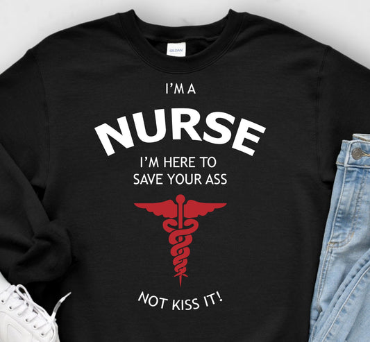 DTF Transfer humor I Am A Nurse Save Your A$$