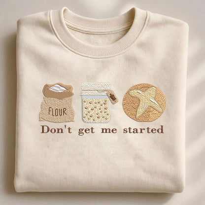 Embroidered Don’t Get Me Started Sourdough