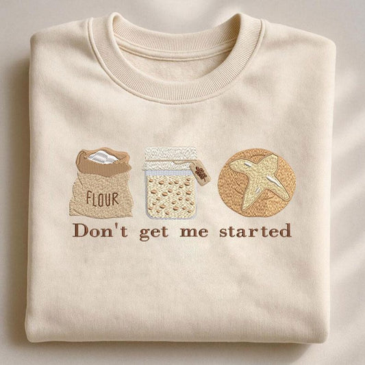Embroidered Don’t Get Me Started Sourdough