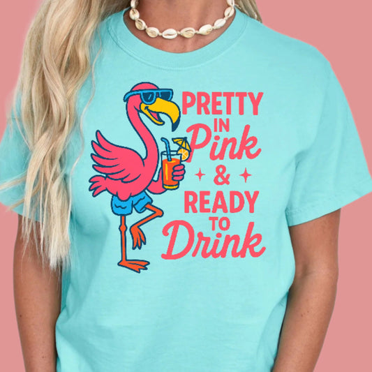 DTF Transfer Pretty in Pink & Ready to Drink – Fun Flamingo Summer Party Graphic