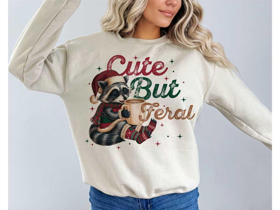 Sweatshirt Hoodie T-Shirt Christmas  Cute But Feral