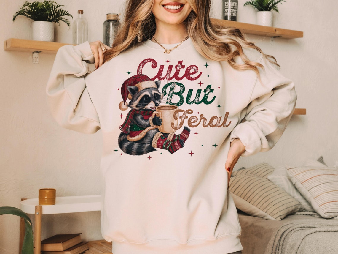 Sweatshirt Hoodie T-Shirt Christmas  Cute But Feral