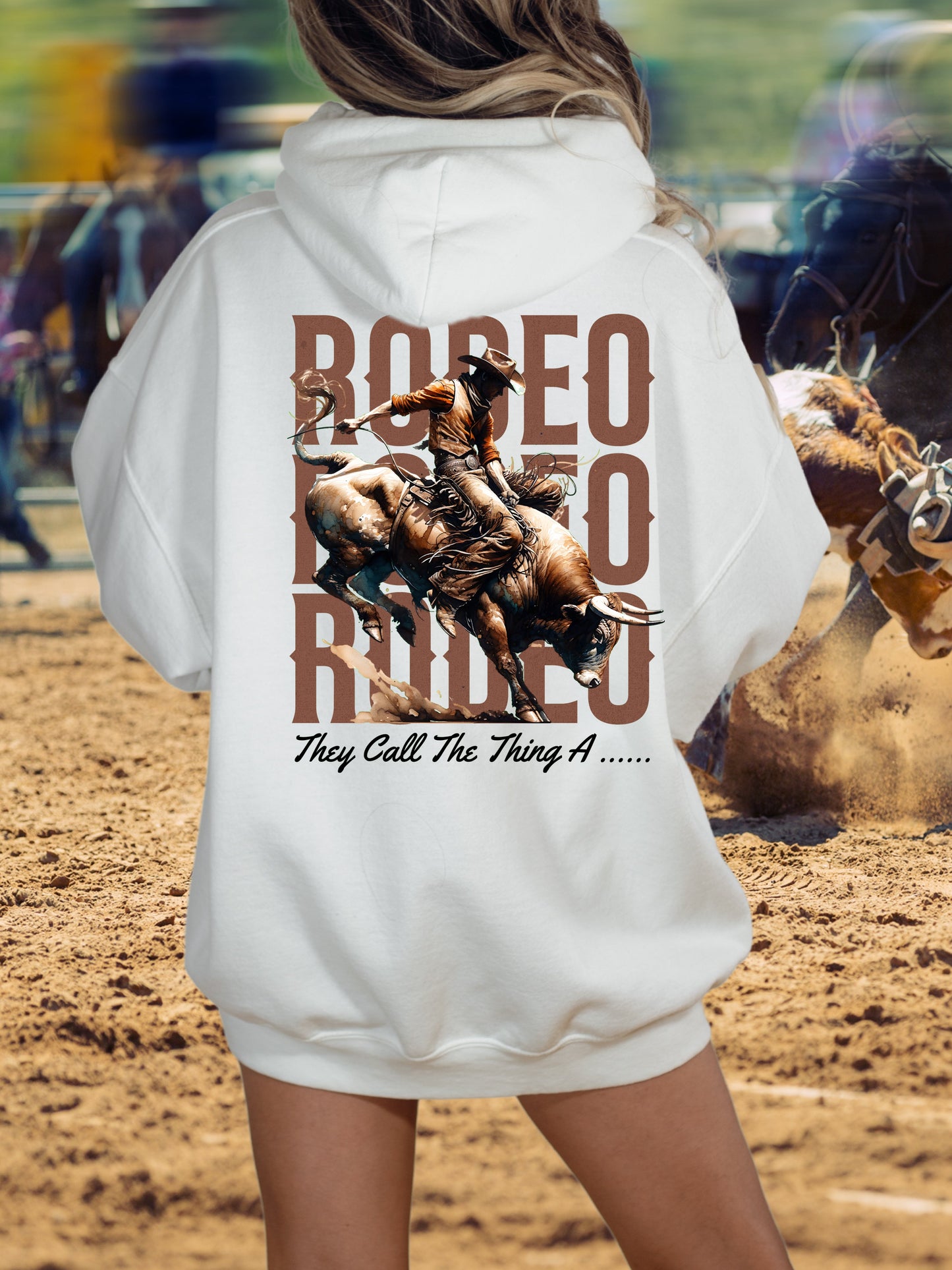 T-Shirt Tee Or Sweatshirt Country - They Call The Thing A Rodeo