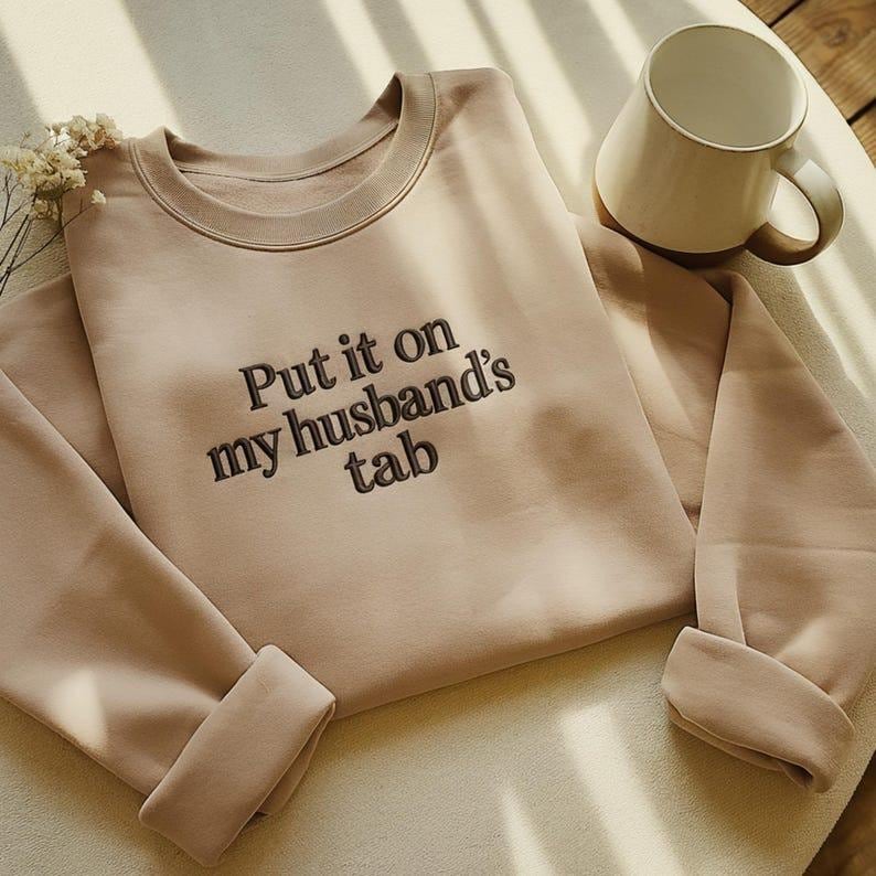 Embroidered Put It On My Husband’s Tab