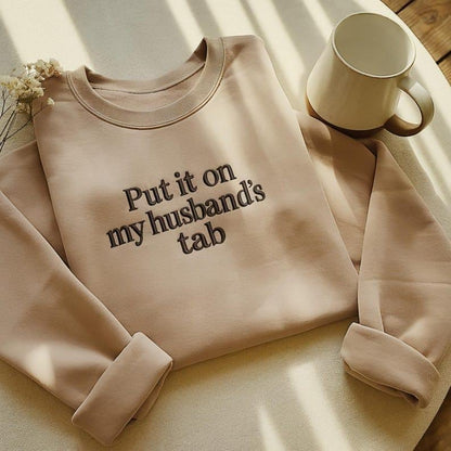 Embroidered Put It On My Husband’s Tab
