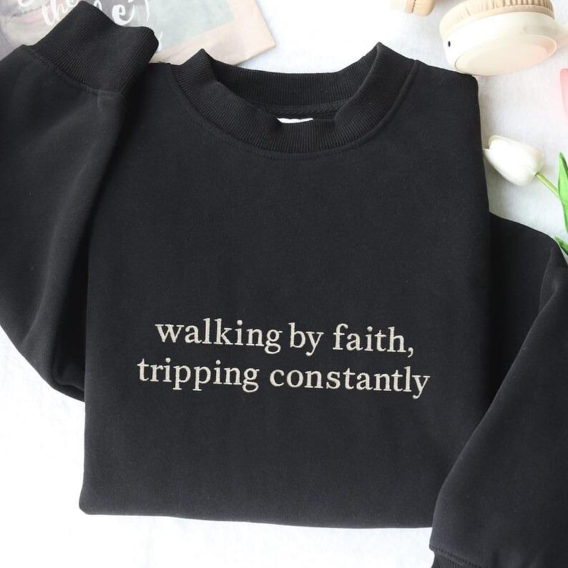 Embroidered “Walking by Faith, Tripping Constantly”