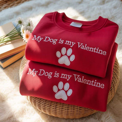 Embroidered My Dog Is My Valentine Sweatshirt