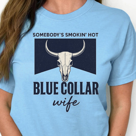 DTF Transfer Blue Collar Wife – Somebody’s Smokin’ Hot Western Skull Design