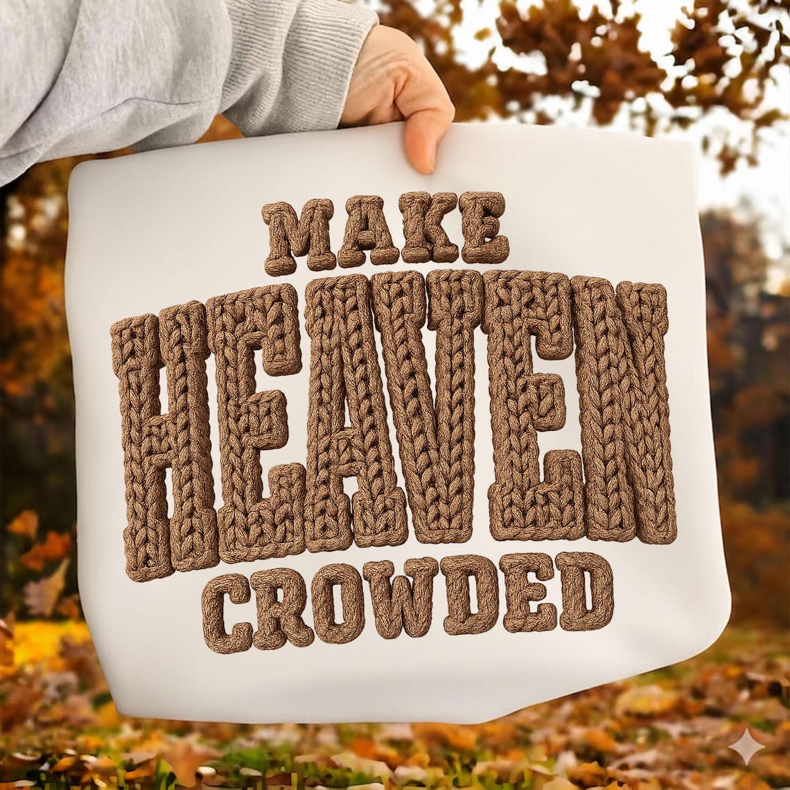 DTF Transfer – Make Heaven Crowded Style Knit Texture Lettering