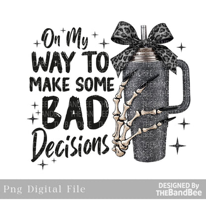 On My Way Make Some Bad Decisions – Bougie – Halloween Skull Skeleton alternate preview